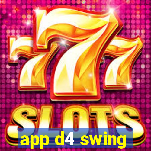 app d4 swing